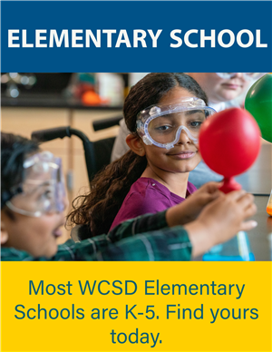 Most WCSD Elementary Schools are K-5. Find yours today.